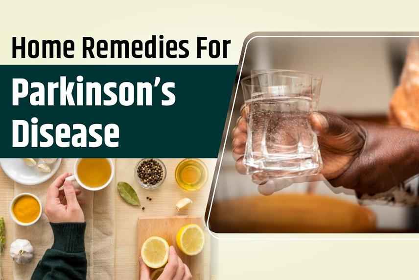 Home Remedies for Parkinson’s Disease Home Remedies for Parkinson’s Disease